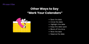 If you're tired of using the same old expression "mark your calendars" when reminding people about upcoming events, you're not alone. Many find themselves stuck in a rut, repeating this go-to phrase in invitations, announcements, and even casual conversations. Fortunately, there are many creative alternatives that can add a fresh touch to your communications, whether you're planning formal gatherings or casual get-togethers.